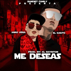 Me Deseas - Jairo Vera Ft. El Kakito (Prod. By: Bayriton)