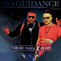 Fabian Muzik x Gio-  No Guidance Remix