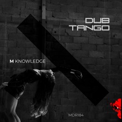 M Knowledge - Dub Tango