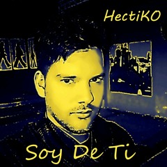 HectiKO - Soy De Ti