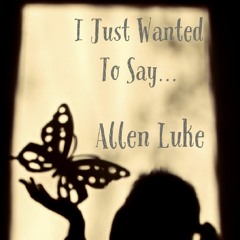 Allen Luke  WiKKiD PRODUCTIONS - WP - I Just Wanted To Say