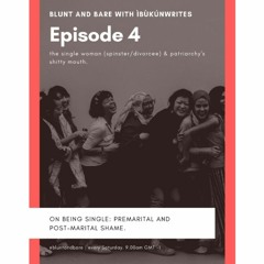 Episode 4 - On Being Single: Premarital and Post-marital Shaming