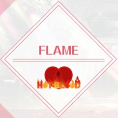 [オンエア!] FLAME - Hot-Blood