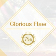[オンエア!] Gloriuos Flaw - Prid's