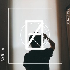 Jail X - I'm Back (Original Mix)