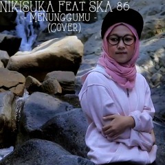 SKA 86 Ft NIKISUKA - MENUNGGU KAMU (Reggae SKA Version)