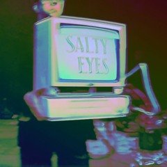 Salty Eyes (Can't Feed Family)