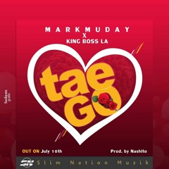 Markmuday ft King Boss La - Tae Go(Official Audio)