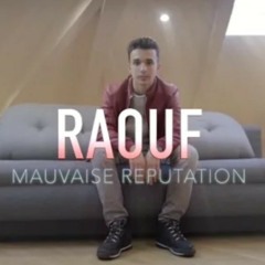 Raouf - Mauvaise Réputation