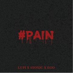 LUPI - #PAIN ft STOXIC x EGO ( OFFICAL MV )