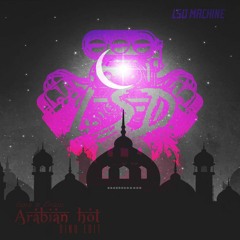 Arabian Hot - DINO Edit l LSD MACHINE l