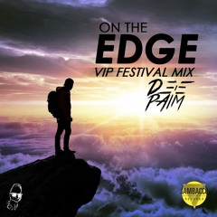 On The Edge [VIP Festival Edit]