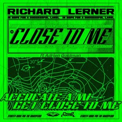 Richard Lerner - Close To Me (ft. Adrien Goldman)