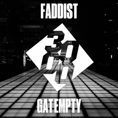 Faddist - Gat Empty