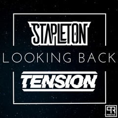 Tension X Stapleton - Looking Back [Free Download]