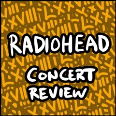Episode #17: I Saw Radiohead Live