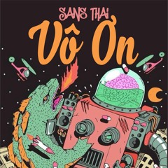 Vô Ơn - Sans Thai