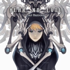 Paul Bazooka - Hear No Evil (VOEZ, Rayark 2019)