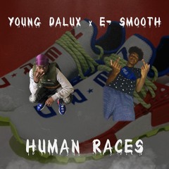 Human Races ft. E-Smooth