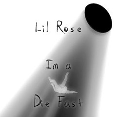 Lil Rose - I'm A Die Fast (prod. metlast)
