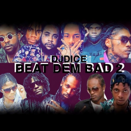 BEAT DEM BAD PRT 2 -2019 DANCEHALL MIX - DJ DICE