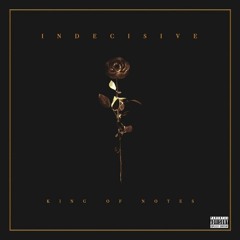 Indecisive (Prod. Duwap Beatz)