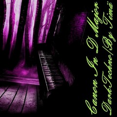 Canon In D Major/DarkTechnoVersion By Timää