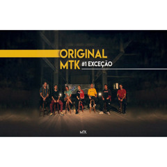 Original MTK #1 - Exceção // Lucas Muto, Meucci, Crod, Lipe, Tasdan, Lobo, Agatha (Prod. Meucci)