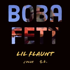 Boba Fett(ft. J Dlux, Graveyard Lim) prod. Bosley!