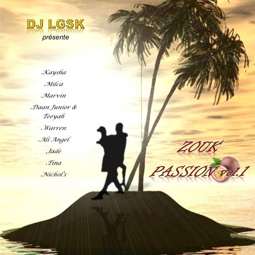 DjLgsk/présente/zouk/passion/vol1