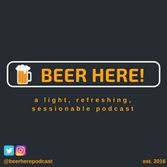 Beer Here! Episode 43 - License to Pils