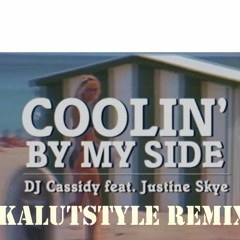 DJ Cassidy feat Justine Skye - Coolin by my side ( kalut remix )