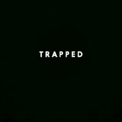 Trapped