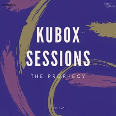 Kubox Sessions 3.2 [Prophecy]