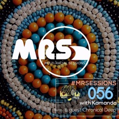 MRS 056 With Kamanda & Chronical Deep