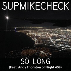 So Long (Feat. Andy Thornton of Flight 409)