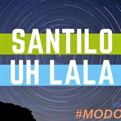 SANTILO - UH LALA (julio 2019) #modocumbia