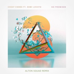 Cheat Codes - No Promises (Alton Squad Remix) ft. Demi Lovato