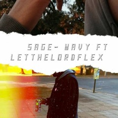 Sage- WAVY ft LETTHELORDFLEX 🔥