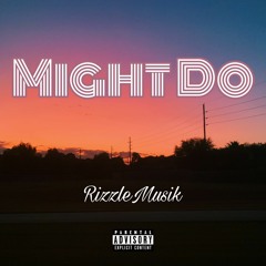 Might Do [Prod. by CorMill] #TheMonster