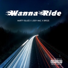 Marty Blaze x Jody Mac x Br5ze - Wanna Ride