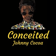 Johnny Cocoa - Conceited
