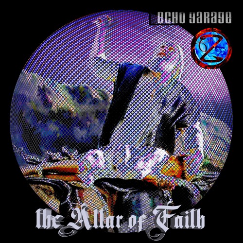 The Altar Of Faith +# Echo Garage & tZDIQ #+