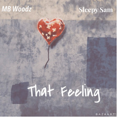 That Feeling {ft. Sleepy Sam}