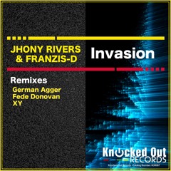 Jhony Rivers & Franzis - D - Invasion (XY Dark Remix) [Knocked Out Records]