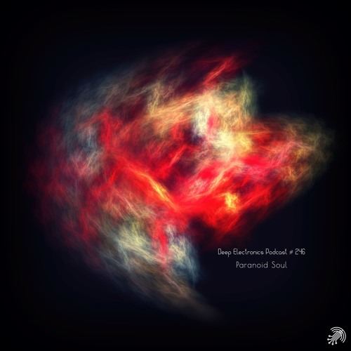 Deep Electronics Podcast # 246 - Paranoid Soul