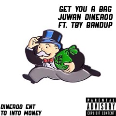 Get You A Bag Ft. TBY BANDUP (MixedbySaucyD)
