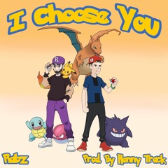I Choose You [Prod. By HennyTrack]