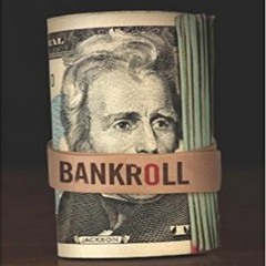BANKROLL!