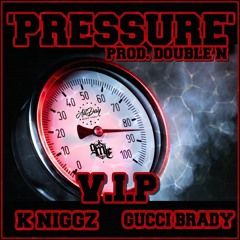 Pressure - VIP (Feat. K Niggz  Gucci Brady)